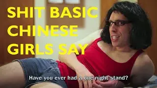 Shit Basic Chinese Girls Say