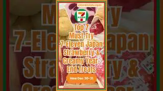 Top 9 7-Eleven Japan Strawberry & Creamy Year-End Treats 🍓🤍 / Dec 30&ndash;31