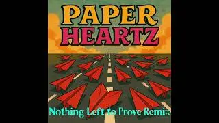 PAPER HEARTZ - Nothing Left to Prove (Remix) | (Official Music Video)