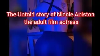 The untold story of Nicole Aniston