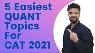 CAT 2021 | 5 Easiest Quant Topics | Must do for beginners