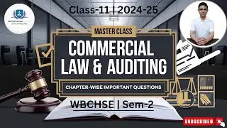 Master class | 100 + important questions | Commercial Law & Auditing | Semester-2 | 2024-25 | WBCHSE