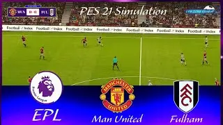 Manchester United vs Fulham 🔥 THRILLER Match | PES 21 Simulation