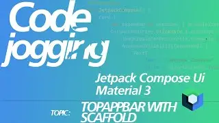 Kotlin With Jetpack Compose Ui And Material 3:  TopAppBar With Scaffold