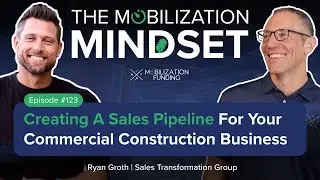 Episode 123 | Creating a Sales Pipeline for Your Commercial Construction Business w/ Ryan Groth