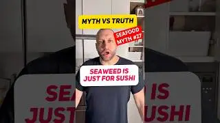 Seaweed Isn&rsquo;t Just for Sushi (The Truth About Ocean Flavor!) Seafood Myth #26