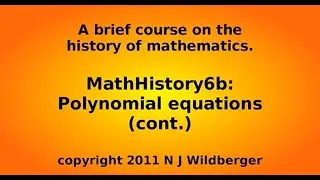 Полиномиальные уравнения (б) | История математики | NJ Wildberger