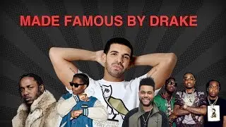 RAPPERS AND SINGERS DRAKE MADE FAMOUS