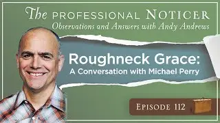Roughneck Grace: A Conversation with Michael Perry