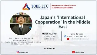 Prof. Sataru Nakamura - Japan's 'International Cooperation' in the Middle East