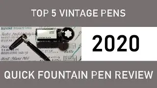 TOP 5 vintage pens 2020 by Quick Fountain Pen Review