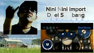 Nini Nini Import-Doel Sumbang Cover Real Drum
