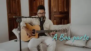 William Torres // A Boa Parte - @fhopmusic (cover)