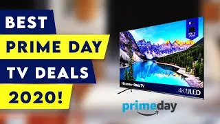 Top Best Amazon Prime Day TV Deals 2020!