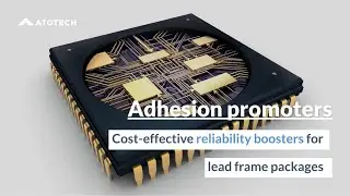 Adhesion promoters &ndash; cost-effective reliability boosters for lead frame packages