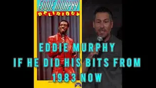 Eddie Murphy If He Did His Homophobic Bits from 1983 In 2021 - Comedian Joe Matarese