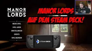 Wie gut läuft Manor Lords auf dem Steam Deck?!