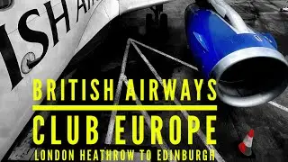 British Airways Club Europe London Heathrow to Edinburgh Business Class with Missed Approach