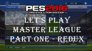 PRO EVOLUTION SOCCER 2016 // MASTER LEAGUE REDUX