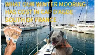 LIVE ABOARD LIFE - THE REAL COST OF A WINTER MARINA MOORING IN THE SOUTH OF FRANCE 2025