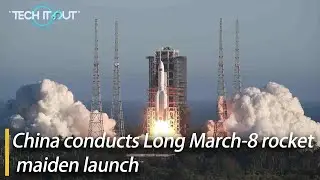China conducts Long March-8 rocket maiden launch
