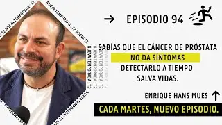 Enrique Hans Mues, sab&iacute;as que el c&aacute;ncer de pr&oacute;stata no da s&iacute;ntomas, detectarlo a tiempo salva vidas.