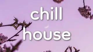 🌸 Chill House (Royalty Free Music) - 