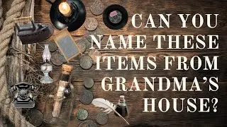 Mystery Challenge: Can You Name These Items From Grandma's House?| Quiz Challenge