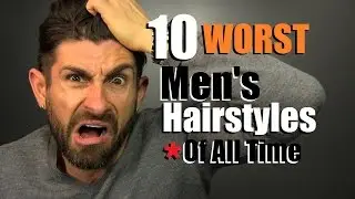 10 WORST Men's Hairstyles Of ALL TIME! Terrible Hairstyles To Avoid