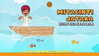 Mitacinti Jataka - Kisah Tiga Ekor Ikan | Cerita Buddhis Animasi