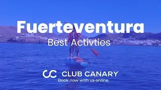 Your Go-To Tour Company for the Best Activities in Fuerteventura 2025: Club Canary