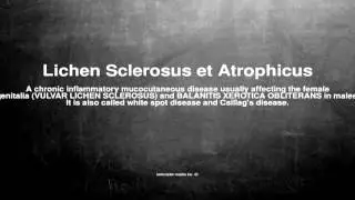 Medical vocabulary: What does Lichen Sclerosus et Atrophicus mean
