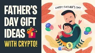 10 Crypto Gifts to Surprise Dad This Father's Day