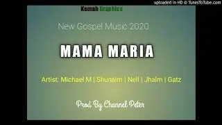 PNG GOSPEL MUSIC  Mama Maria(2020)Michael M | Shunaim I Nell | Jhalm | Gatz _ProdBy: Chann