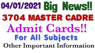 3704 Master Cadre Admit Cards!! Other Important Information for all subjects