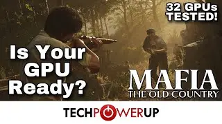 Mafia: The Old Country - 32 GPU Performance Review