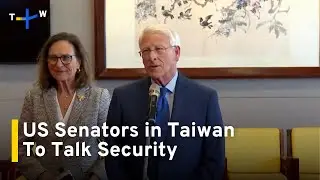 US Senate Delegation in Taiwan for Security Talks｜TaiwanPlus News