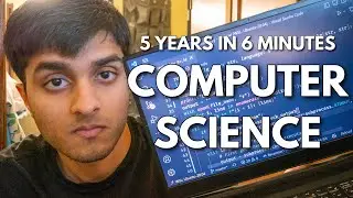 5 Years of Coding in 6 Minutes (Computer Science Student)