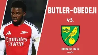 Nathan Butler-Oyedeji vs Norwich City U21 | Standout Performance | Full Highlights 31/03/25