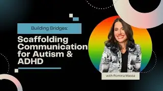 Building Bridges: Scaffolding Communication for Autism & ADHD