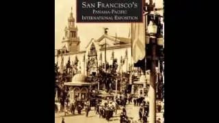 History Book Review: San Francisco's Panama-Pacific International Exposition (CA) (Images of Amer...