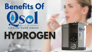 Benefits Of QSol Alkaline Water Ionizer: Hydrogen
