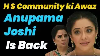 anupama serial today episode | Anupama Joshi Is Back |H S Community ki Awaz