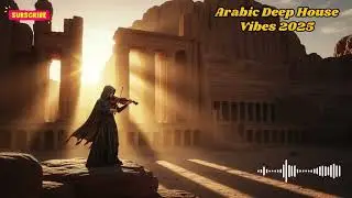 Arabic Deep House Vibes 2025 🎧 Mystic Oud Dreams & Oriental Groove