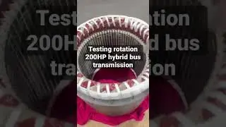 Testing rotation 200HP hybrid bus transmission#short #winding #baesystems #shortvideo #shorts