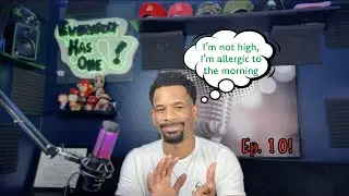 I have questions, don't cancel me - Everybody Has One Ep. 10