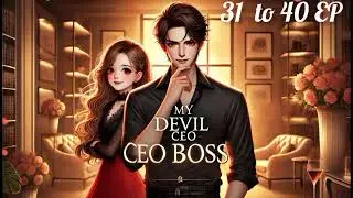 MY DEVIL CEO BOSS 31 to 40 EPISODE NEW STORY POCKET NOVEL STORY#secretbillionaire #superyoddha