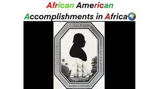 African American Accomplishments in Africa by Dr. Larry Davis