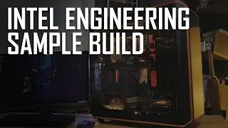 Engineering Sample Intel Build | Justin's New Work Rig