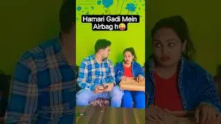 Hamari Gadi mein Airbag h😜 #Comedy #shorts #tranding #Kayat Vlogs
